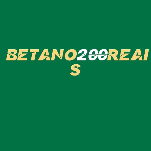 Logo da BETANO200REAIS